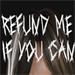 refund me if you can